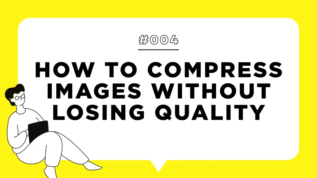 How to Compress Images without Losing Quality